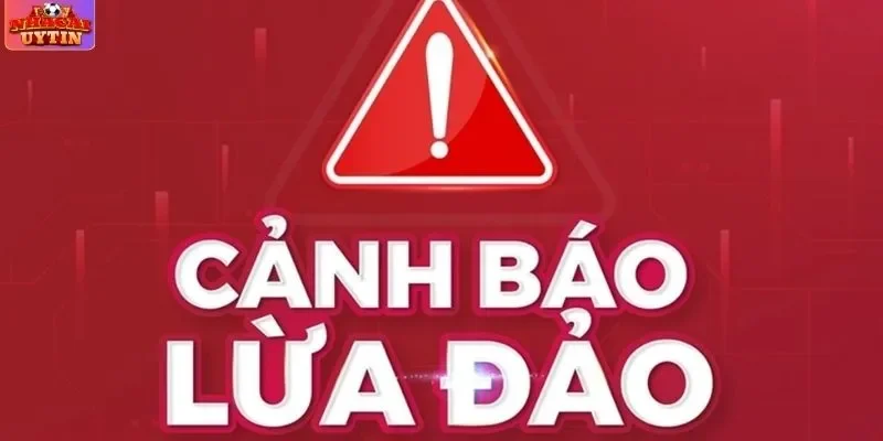 Cảnh Báo Nhà Cái Lừa Đảo - Dấu Hiệu “Đỏ” Hội Viên Cần Biết