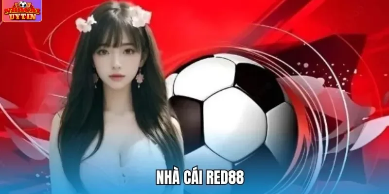 RED88 - Nhà Cái Thể Thao Đáng Trải Nghiệm Nhất 2025