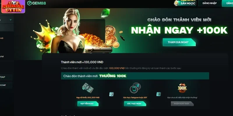 Nhận ngay 100K khi đến với nhà cái GEM88 Nhận ngay 100K khi đến với nhà cái GEM88