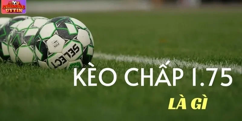 Đôi nét về kèo bóng đá chấp 0.75 Đôi nét về kèo bóng đá chấp 0.75