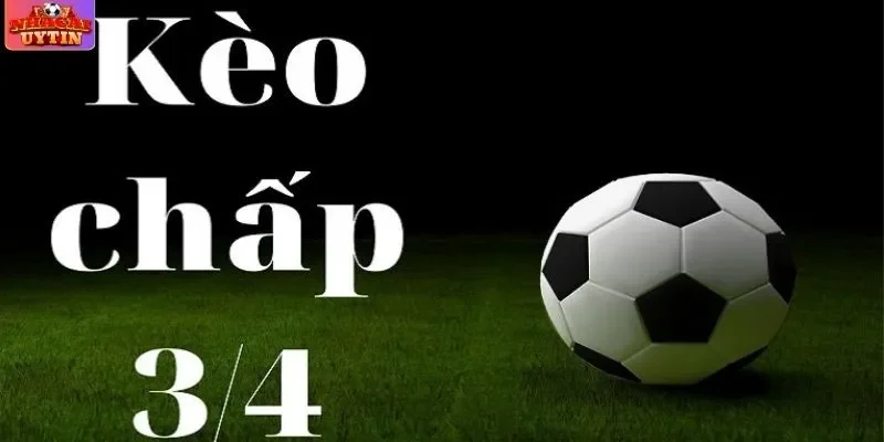 Toàn Bộ Thông Tin Về Kèo Bóng Đá Chấp 0.75 Cho Người Chơi